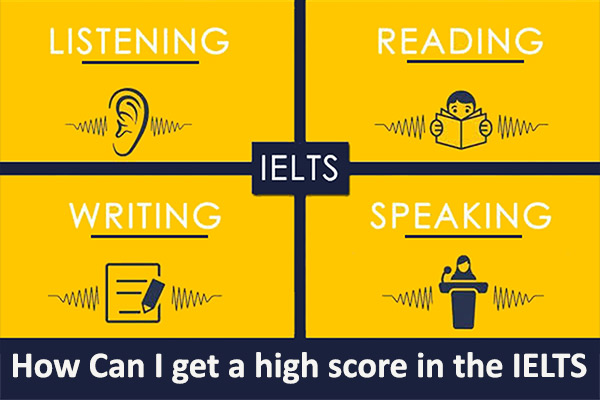 How Can I Get a High Score in the IELTS?