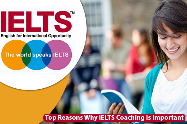 Why IELTS Coaching is Important?