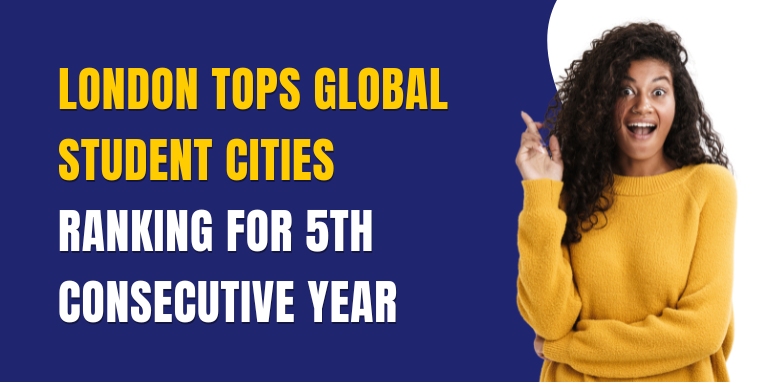 London Tops Global Student Cities Ranking for 5th Consecutive Year