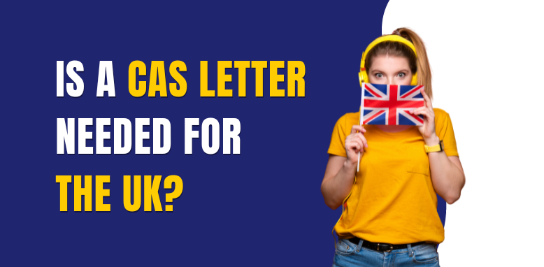 Is a CAS Letter needed for the UK?