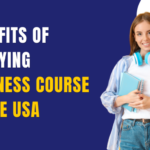 Benefits of Studying Business Course in the USA