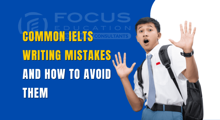 Common IELTS Writing Mistakes and How to Avoid Them