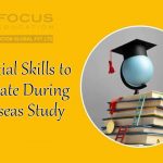 Essential Skills to Cultivate During Overseas Study